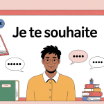 illustration je te souhaites ou souhaite explication conjugaison
